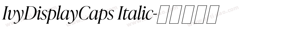 IvyDisplayCaps Italic字体转换